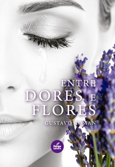 Entre Dores e Flores