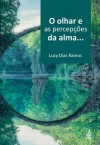 OLHAR E AS PERCEPCOES DA ALMA(O)