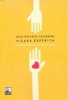 ACOLHIMENTO FRATERNO NA CASA ESPIRITA