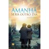 AMANHA SERA OUTRO DIA