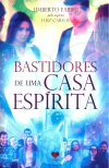 BASTIDORES DE UMA CASA ESPIRITA