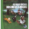 As boas ideias dos meus amigos
