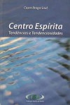 CENTRO ESPIRITA TENDENCIAS E TENDENCIOSIDADES