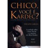 Chico, Você é Kardec?