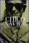 Chico Xavier o Mineiro do Século