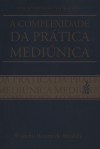 A Complexidade da Prática Mediúnica