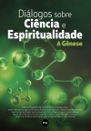 Diálogos sobre Ciência e Espiritualidade - A Gênese