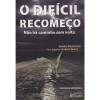 DIFICIL RECOMECO - NAO HA CAMINHO SEM VOLTA