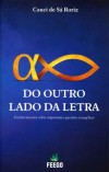 DO OUTRO LADO DA LETRA - ESCLARECIMENTOS SOBRE IMPORTANTES QUESTOES EVANGELICAS