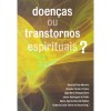 DOENCAS OU TRANSTORNOS ESPIRITUAIS