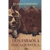 DOS FARAOS A FISICA QUANTICA
