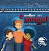 É Melhor Ser Amigo!