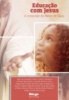 Educação com Jesus- A Conquista do Reino de Deus