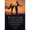 Educar os Filhos - Compromisso Inadiável