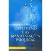 O Espiritismo e as Manifestações Psiquicas