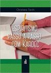 Espiritismo Passo a Passo com Kardec Ed. 4
