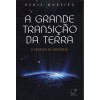 GRANDE TRANSICAO DA TERRA (A)