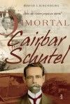 O Imortal Cairbar Schutel