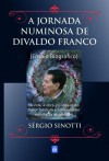 A Jornada Numinosa de Divaldo Franco