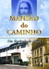Mansão do Caminho - Um Exemplo de Amor