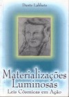 MATERIALIZACOES LUMINOSAS - LEI COSMICAS EM ACAO