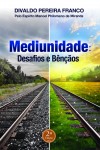 Mediunidade: Desafios e Bênçãos
