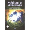 Médiuns e Mediunidades