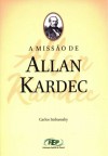 A Missão de Allan Kardec Ed.3