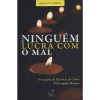 NINGUEM LUCRA COM O MAL
