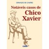 NOTAVEIS CASOS DE CHICO XAVIER