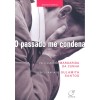 PASSADO ME CONDENA (O)