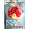 Perdão Gera Saúde
