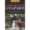 PROCURA DE UM CULPADO (A)