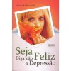 Seja Feliz Diga Não à Depressão