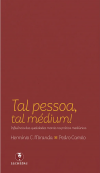 Tal Pessoa, tal Médium!   Influência das Qualidades Morais na Prática Mediúnica