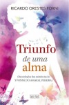 Triunfo de uma Alma - Recordações das existências de Yvonne do Amaral Pereira