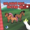 Um Coice Aqui... Outro Ali