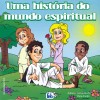 Uma História do Mundo Espiritual
