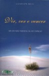 VIR VER E VENCER - UM DESAFIO EXISTENCIAL DO ESPIRITO