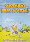 VIVENDO BEM A VIDA