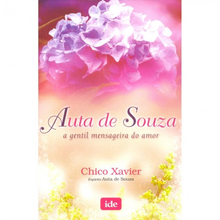Auta de Souza - A Gentil Mensageira do Amor