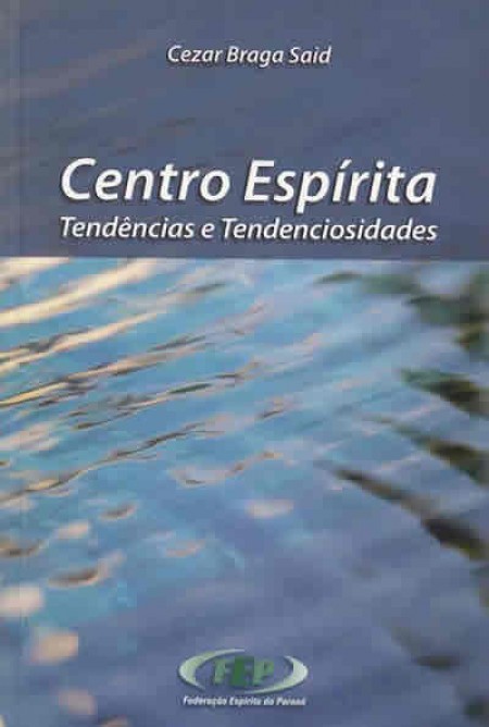 CENTRO ESPIRITA TENDENCIAS E TENDENCIOSIDADES