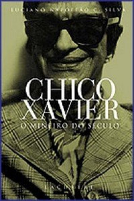 Chico Xavier o Mineiro do Século