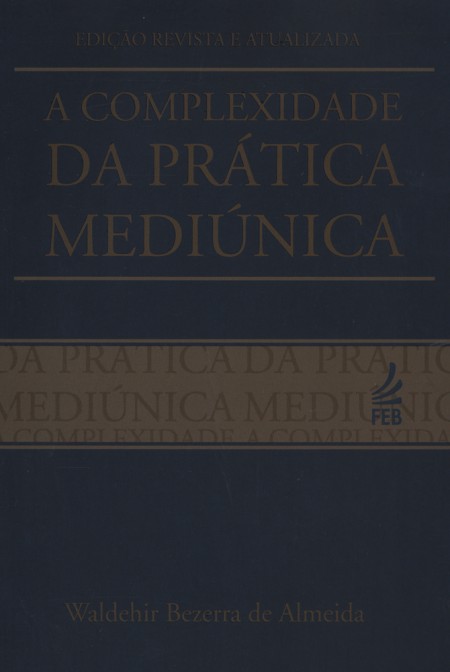 A Complexidade da Prática Mediúnica
