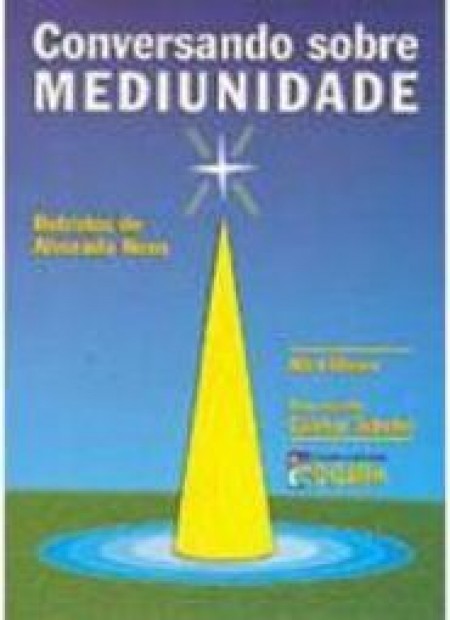 CONVERSANDO SOBRE MEDIUNIDADE-desativado