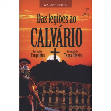 DAS LEGIOES AO CALVARIO