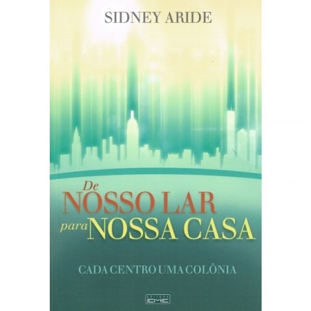 De Nosso Lar para Nossa Casa - Cada Centro Uma Colônia