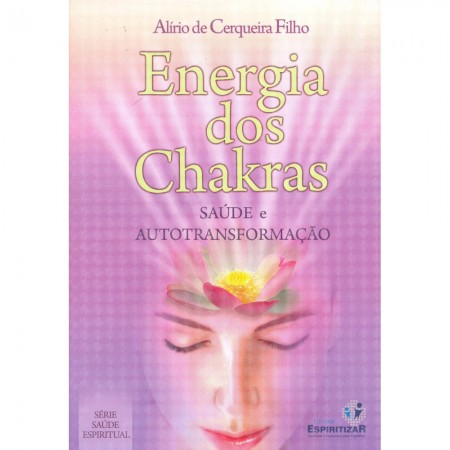 ENERGIA DOS CHAKRAS SAUDE E AUTOTRANSFORMACAO - VOL. 02