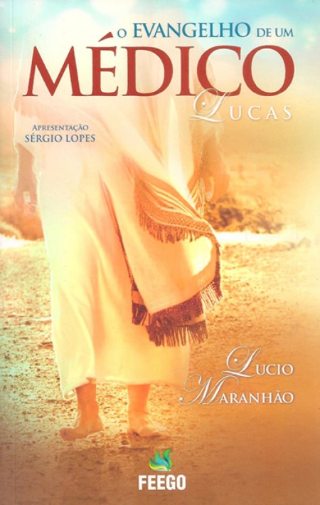 EVANGELHO DE UM MEDICO (O): LUCAS
