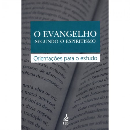 Evangelho Segundo o Espiritismo - Orientações para o Estudo (Roteiro)